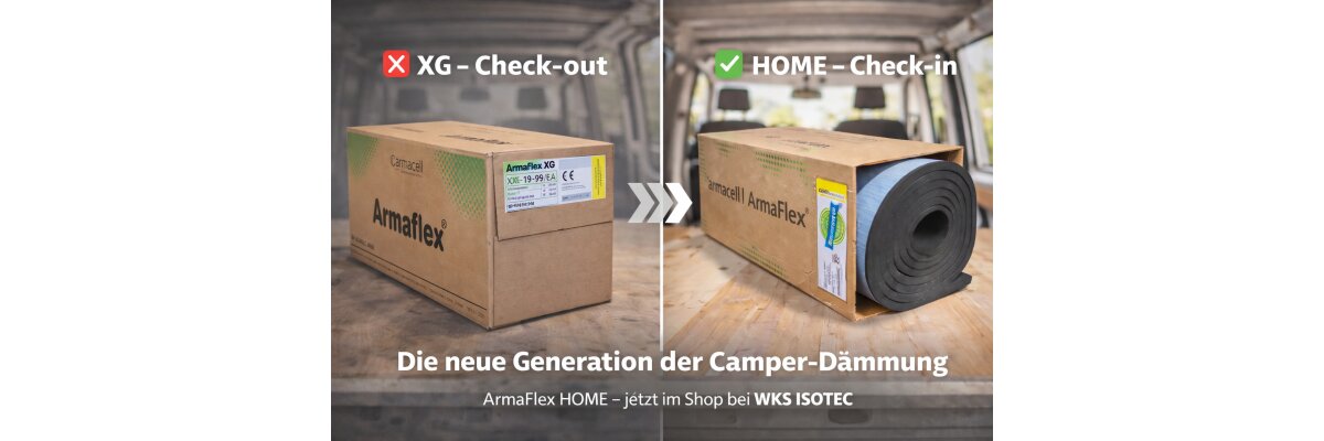 ArmaFlex XG Check Out - ArmaFlex HOME Check In - Armaflex XG Nachfolger: Armaflex HOME für Camper-Isolierung